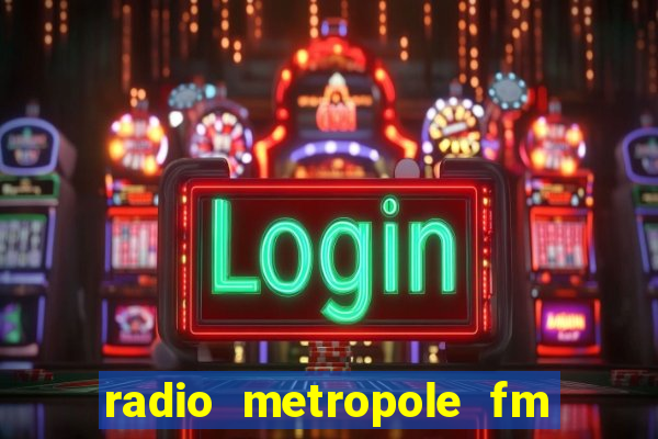 radio metropole fm salvador bahia